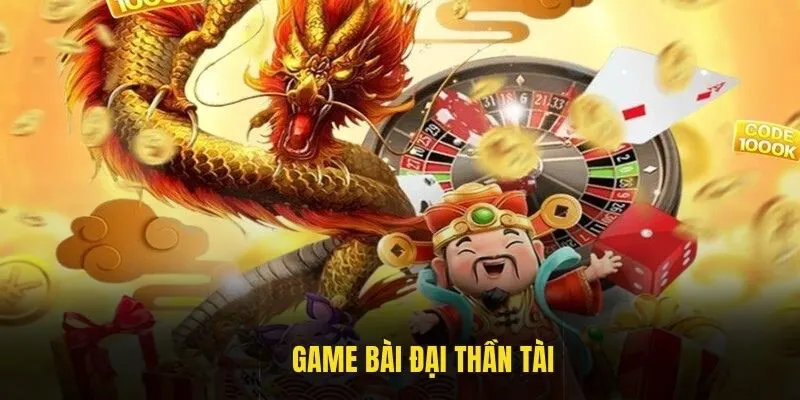 Game bài đại thần tài